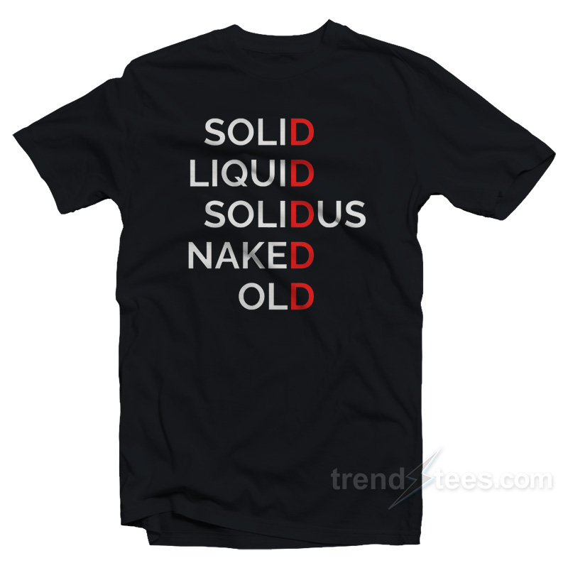 Solid Liquid Solidus Naked Old T-Shirt