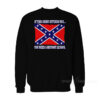 This Shirt Offends You You Need A History Lesson Sweatshirt