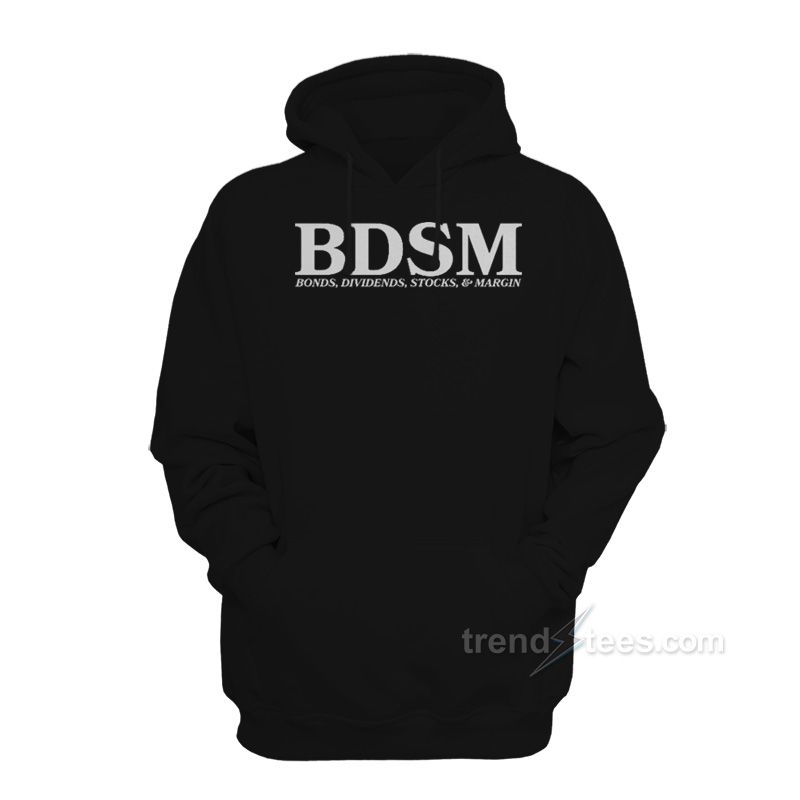 BDSM Bonds Dividens Stocks And Margin Hoodie
