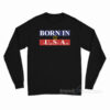 Born in USA Yugoslavia Long Sleeve Shirt