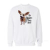 Chihuahua Yo Quiero Taco Bell Sweatshirt