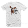 Chihuahua Yo Quiero Taco Bell T-Shirt