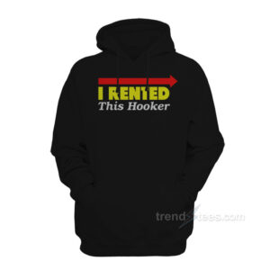 Danny McBride Kenny Powers I Rented This Hooker Hoodie