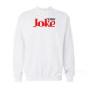 Diet Joke Sweatshirt