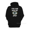 Green Bay Packers You Can Rub My G Spot Hoodie