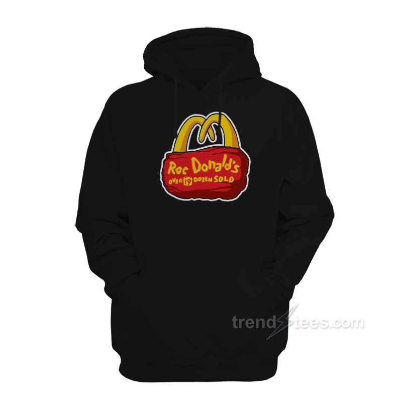 MCD Roc Donald's Over 19 Dozen Sold Hoodie