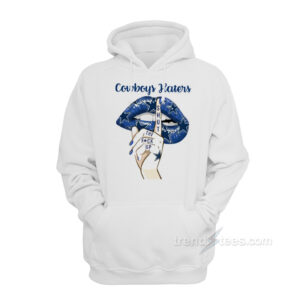 Dallas Cowboys Haters Shut The Fuck Up Hoodie