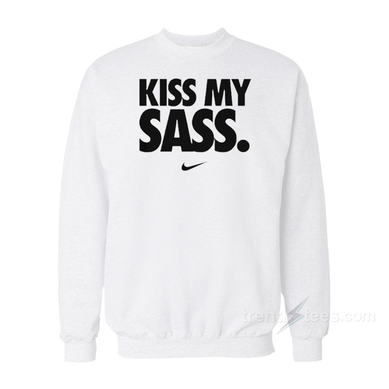 Kiss My Sass Sweatshirt
