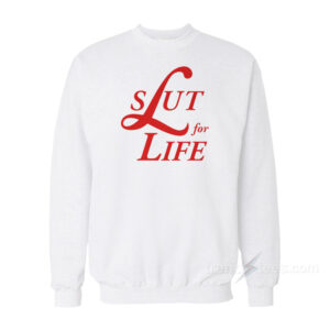 Slut For Life Lana Del Rey Sweatshirt
