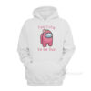 To Cute To Be Sus Among Us Hoodie