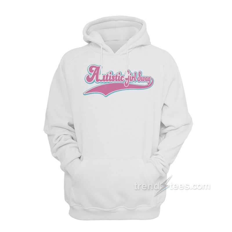 Autistic Girl Swag Hoodie