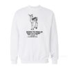 Born To Frolic World Is A Garden Sweatshirt