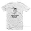 Born To Frolic World Is A Garden T-Shirt