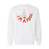 I'm A Fool Clown Buddy Sweatshirt