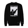 Officer Friendly Serj Tankian Sweatshirt