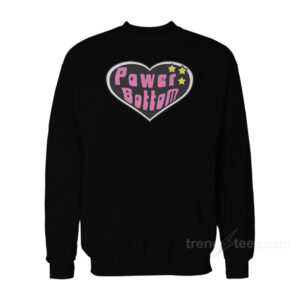 Power Bottom Sweatshirt