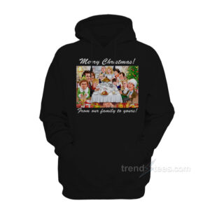 Merry Christmas From Our Family To Yours Hoodie