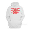 Sorry You Had A Bad Day You Can Touch My Dick If It Makes It Better Hoodie