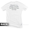 Whatever It Is Forgive Yourself You Did Your Best Let It Go T-Shirt
