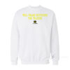 Will Trade Boyfriend For Tractor Sweatshirt