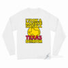 I Took A Massive Shit In A Texas Bathroom Long Sleeve Shirt