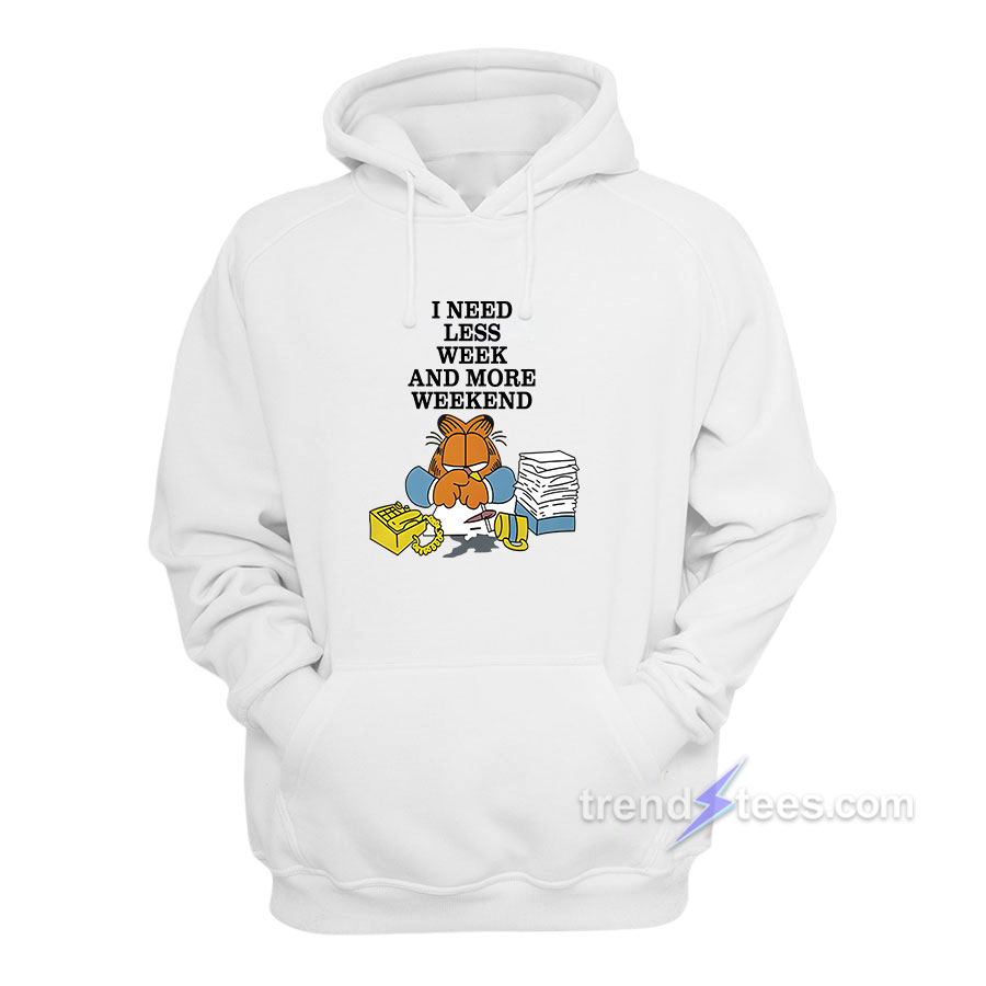 The-Garfield-I-Need-Less-Week-and-More-Weekend-Hoodie