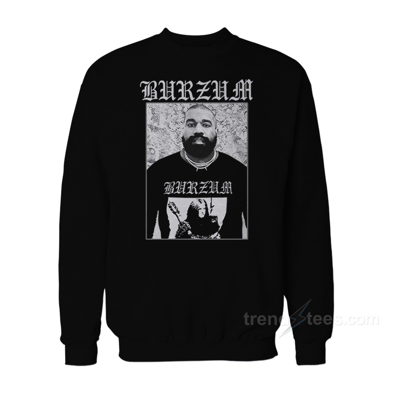 Burzum Kanye Sweatshirt