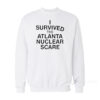 I Survived The Atlanta Nuclear Scares Sweatshirt