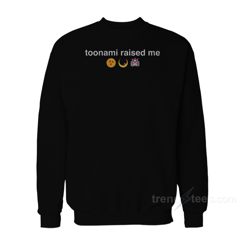 Toonami Raised Me Sweatshirt