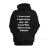 I Survived Capitalism and All I Got Was This Lousy Hoodie