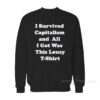 I Survived Capitalism and All I Got Was This Lousy Sweatshirt