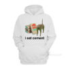I Eat Cement Hoodie