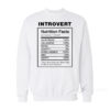 Introvert Nutrition Facts Sweatshirt