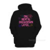 ONE MENTAL BREAKDOWN Hoodie