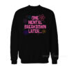 ONE MENTAL BREAKDOWN Sweatshirt