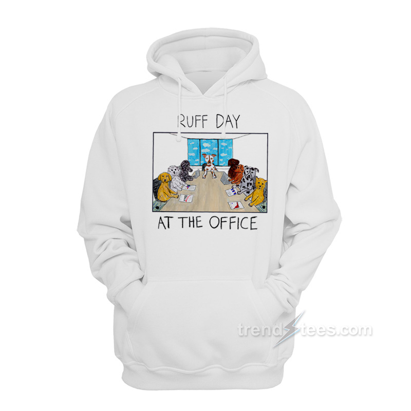 Ruff Day At The Office Hoodie