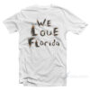 We Love Florida Lovebugs T-Shirt