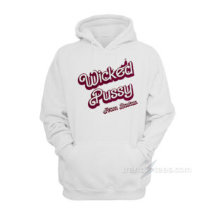 Wicked Pussy From Boston Hoodie