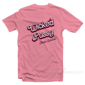 Wicked Pussy From Boston T-Shirt