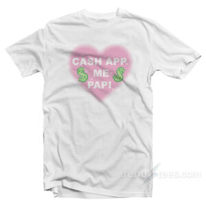 Cash App me Papi T-Shirt