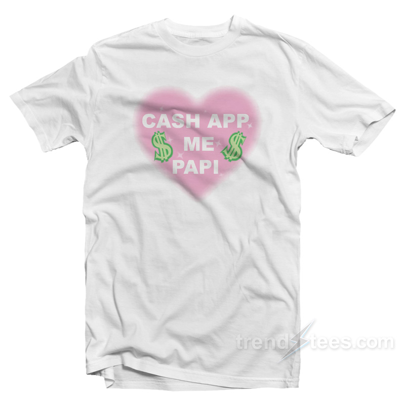 Cash App me Papi T-Shirt