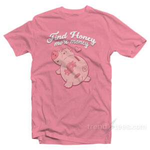 Find Honey More Money T-Shirt