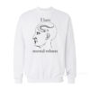 I Have Mental Eelness Sweatshirt