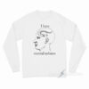 I Have Mental Eelness Long Sleeve Shirt