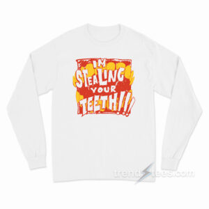 Jhariah I'm Stealing Your Teeth Long Sleeve Shirt