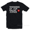 Showing Up For Racial Justice T-Shirt