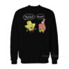 Spongebob Texas Stupid Sweatshirt