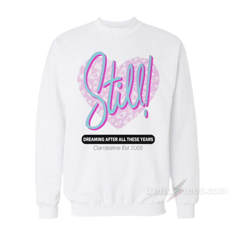 Still Dreaming After All These Years Sweatshirt