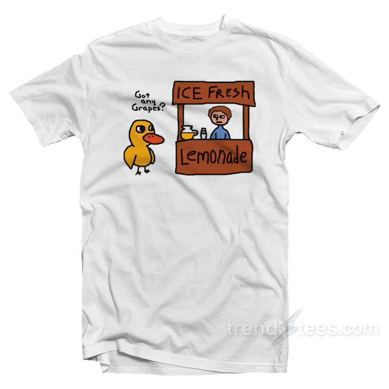 The Duck Song Got Any Grapes T-Shirt