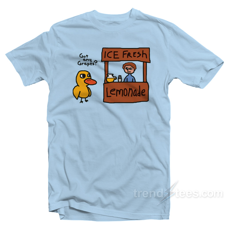 The Duck Song Got Any Grapes T-Shirt